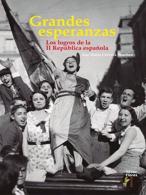 cover image of Grandes esperanzas. Los logros de la II República española